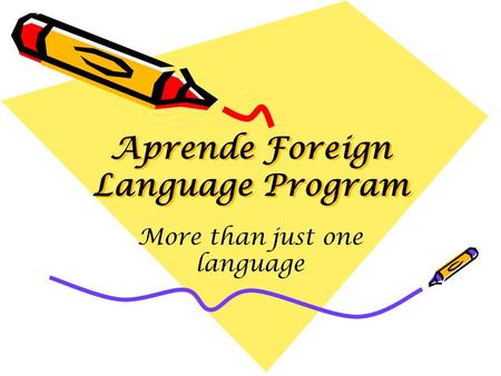 Aprende Foreign Language Program More than just one language.