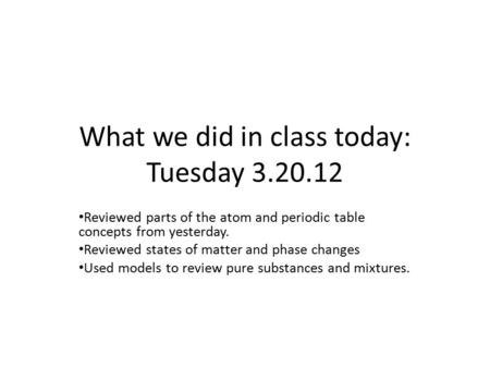 What we did in class today: Tuesday