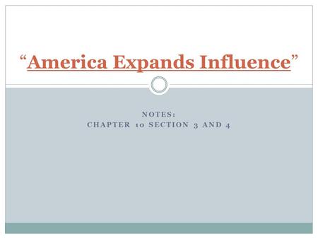 “America Expands Influence”