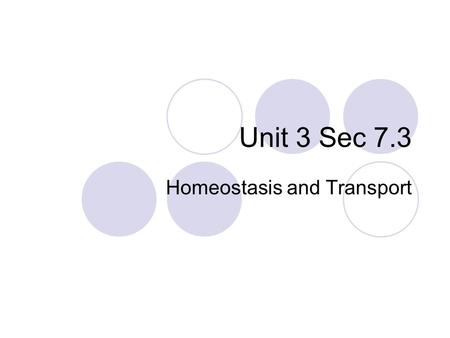 Unit 3 Sec 7.3 Homeostasis and Transport. I. Cell Wall A. Structure  Composed of cellulose (__________) Cellulose is a polysaccharide composed of smaller.