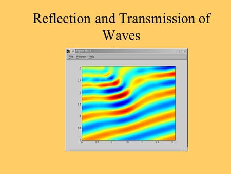Reflection and Transmission of Waves. When a pulse is produced along a rope or slinky that has a free end, the wave is reflected back along the same side,