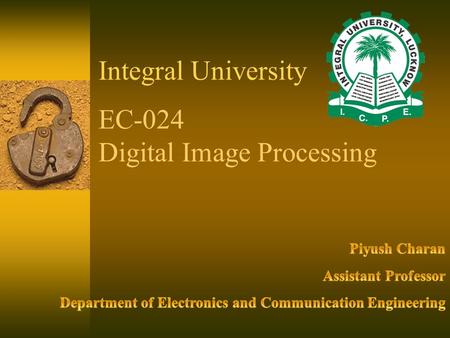 Integral University EC-024 Digital Image Processing.