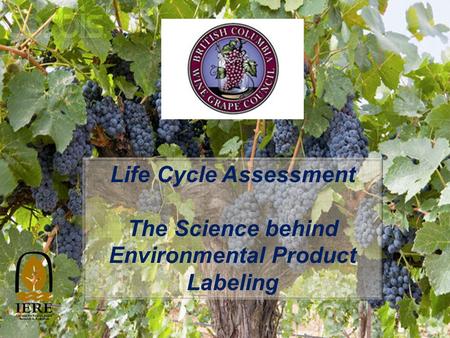 Life Cycle Assessment The Science behind Environmental Product Labeling.