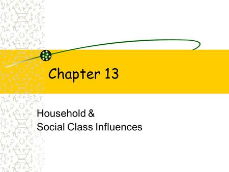 Household & Social Class Influences