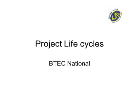 Project Life cycles BTEC National.