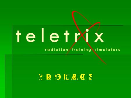 Teletrix PREPAREPROTECTEDUCATE GREEN radiation training simulators.