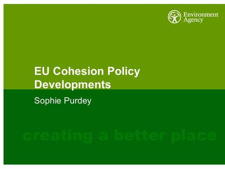 EU Cohesion Policy Developments Sophie Purdey Title Slides Your audience needs to know who you are and what you are going to talk about. Give your presentation.