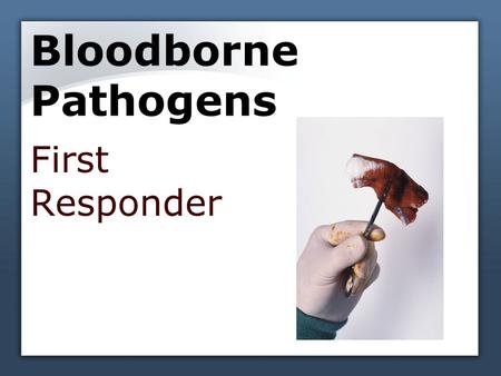 Bloodborne Pathogens First Responder. Know the regulation 29 CFR 1910.1030 1a.