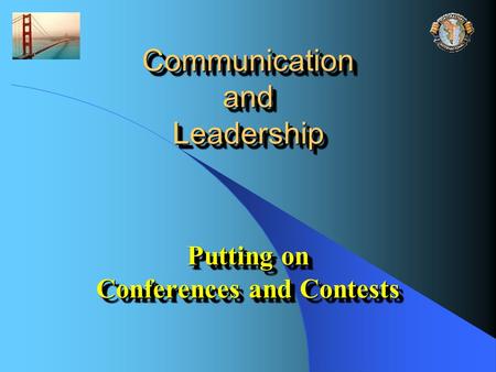 Communication and Leadership Putting on Conferences and Contests.