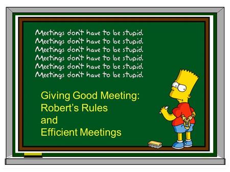 Giving Good Meeting: Robert’s Rules and Efficient Meetings.