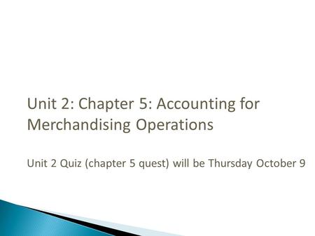 Unit 2: Chapter 5: Accounting for Merchandising Operations