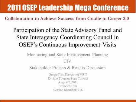 2011 OSEP Leadership Mega Conference Collaboration to Achieve Success from Cradle to Career 2.0 Participation of the State Advisory Panel and State Interagency.