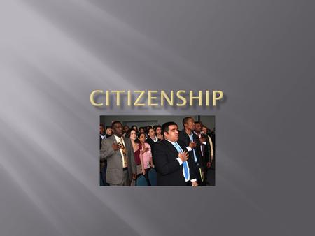  Citizens are people with rights and certain responsibilities to a government.  Every country has rules about how to gain citizenship.  In the US there.