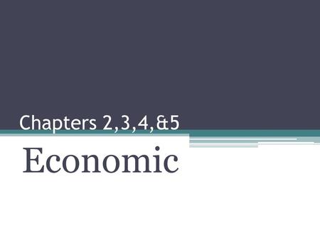 Chapters 2,3,4,&5 Economic. You need to consider the following Economics will not play as large a role in Classical Civilization as in others. Why? Do.
