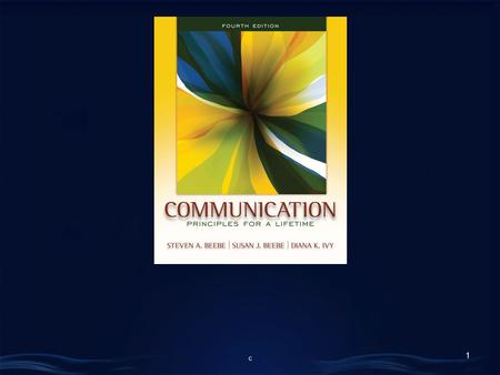 C 1. Copyright © 2010, 2007, 2004 Pearson Education, Inc Introduction to communication course - why do we study this couse ? Communication is essetial.