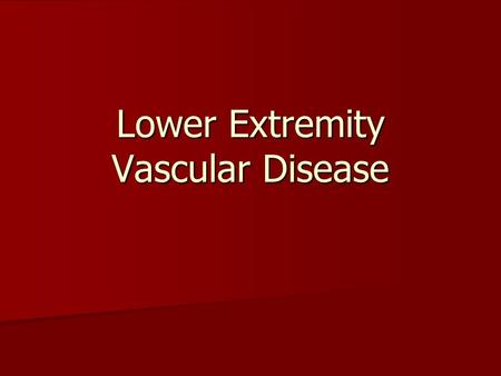 Lower Extremity Vascular Disease