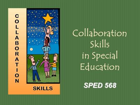 SPED 568 Collaboration Skills in Special Education SPED 568.