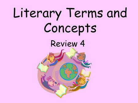 Literary Terms and Concepts Review 4. Point of View.