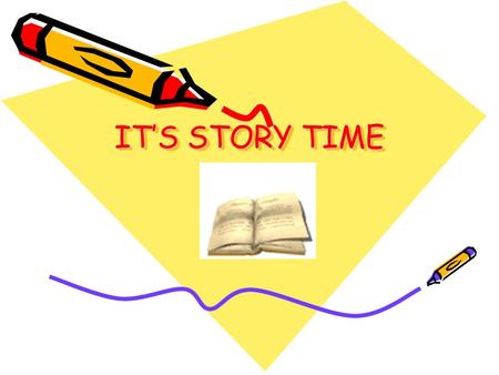 IT’S STORY TIME IT’S STORY TIME Author’s Purpose An author’s reason for creating a particular work is called the author’s purpose. Sometimes the author.
