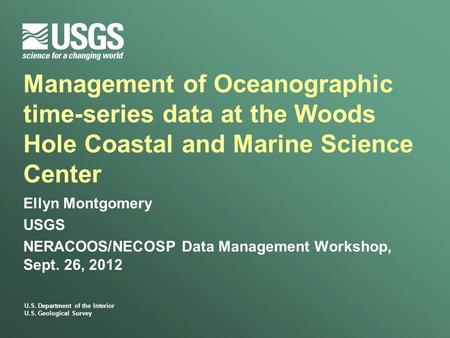 U.S. Department of the Interior U.S. Geological Survey Management of Oceanographic time-series data at the Woods Hole Coastal and Marine Science Center.