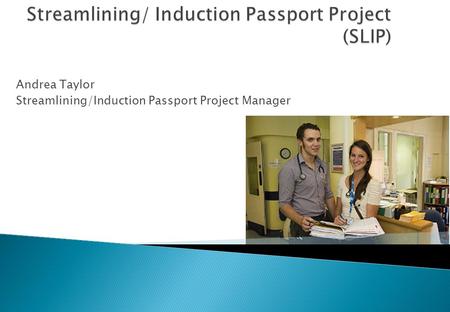 Andrea Taylor Streamlining/Induction Passport Project Manager.