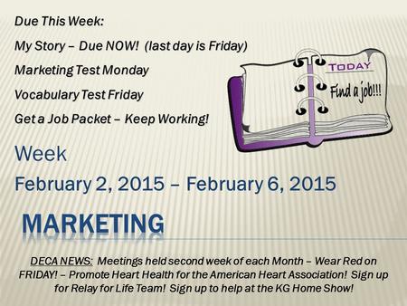 Week February 2, 2015 – February 6, 2015 DECA NEWS: Meetings held second week of each Month – Wear Red on FRIDAY! – Promote Heart Health for the American.