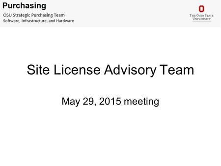 Site License Advisory Team May 29, 2015 meeting. Agenda 1.Microsoft Renewal 1.Current Agreement 2.FY16 Agreement 1.Cost Savings 3.New Features 1.MDOP.