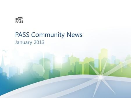 PASS Community News January 2013. SQLSaturday Events – January/February Upcoming North America Events Upcoming International Events Feb 9#183Albuquerque,
