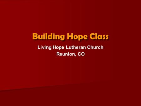 Building Hope Class Living Hope Lutheran Church Reunion, CO.