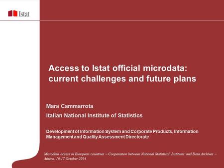 Mara Cammarrota Italian National Institute of Statistics Development of Information System and Corporate Products, Information Management and Quality Assessment.