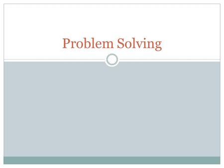 Problem Solving. A problem is something which holds up the progress or movement in achieving an objective or goal. Problem Solving can be defined as the.