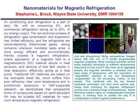 Nanomaterials for Magnetic Refrigeration Stephanie L. Brock, Wayne State University, DMR 1064159 Air conditioning and refrigeration is a part of daily.