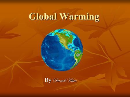 Global Warming By Daniel Htwe. Introduction the Earth's temperature has risen by 1 degree Fahrenheit in the past century, with accelerated warming during.