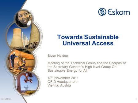 Towards Sustainable Universal Access Siven Naidoo Meeting of the Technical Group and the Sherpas of the Secretary-General’s High-level Group On Sustainable.