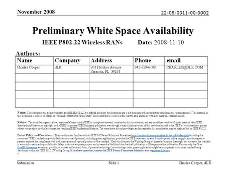 22-08-0311-00-0002 Submission November 2008 Charles Cooper, dLRSlide 1 Preliminary White Space Availability IEEE P802.22 Wireless RANs Date: 2008-11-10.