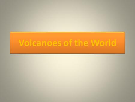 Volcanoes of the World. Current Volcanic Activity