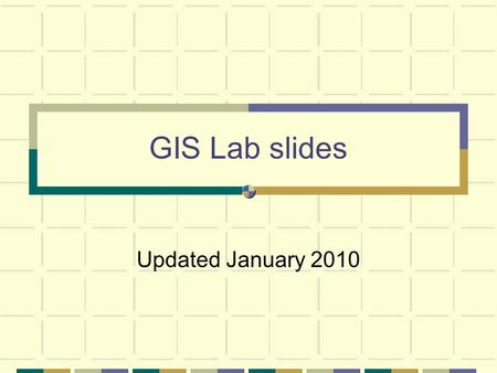 GIS Lab slides Updated January 2010. Lab 1Slide 2 Part 1: Data vs. Information Data: raw facts or measurements Information: collection of facts organized/processed.