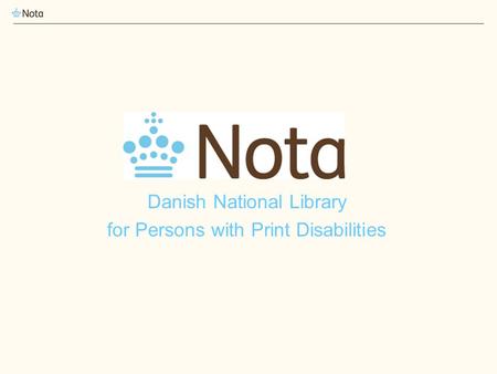 Danish National Library for Persons with Print Disabilities.