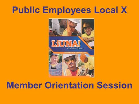 Member Orientation Session Public Employees Local X.