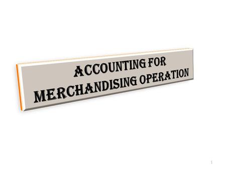 1. Learning Objectives 1. Identify the components in measuring net income in a merchandising company. 2. Explain the entries for sales revenues. 3. State.