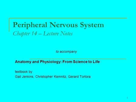 Peripheral Nervous System Chapter 14 – Lecture Notes