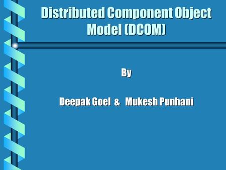 Distributed Component Object Model (DCOM)