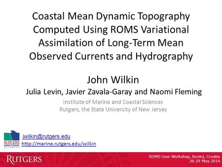 ROMS User Workshop, Rovinj, Croatia 26-29 May 2014 Coastal Mean Dynamic Topography Computed Using.
