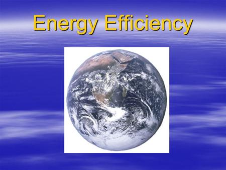 Energy Efficiency. What is the solution to reducing our reliance on fossil fuels?  We need to become more energy efficient!!!!!!!!!!