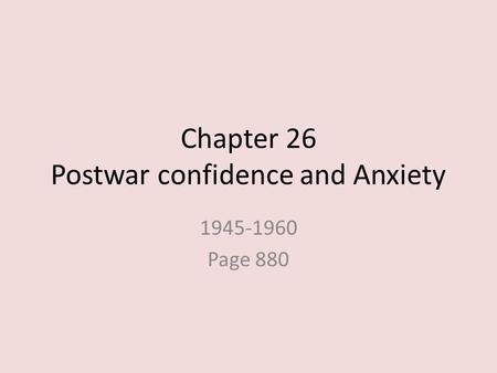 Chapter 26 Postwar confidence and Anxiety