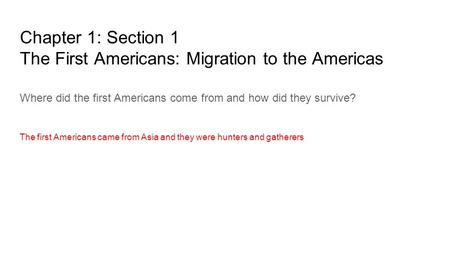Chapter 1: Section 1 The First Americans: Migration to the Americas