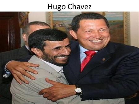 Hugo Chavez. Background: Hugo Chavez Early Life and Pre-Chavez Venezuela.