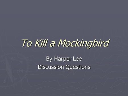 By Harper Lee Discussion Questions