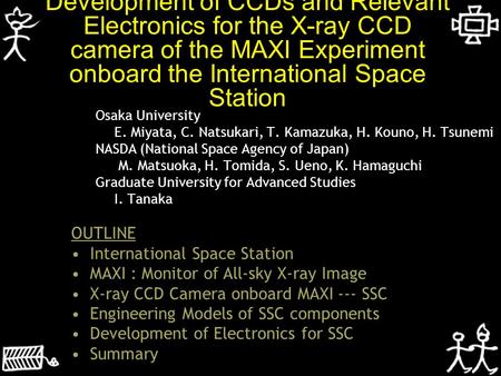 Development of CCDs and Relevant Electronics for the X-ray CCD camera of the MAXI Experiment onboard the International Space Station Osaka University E.