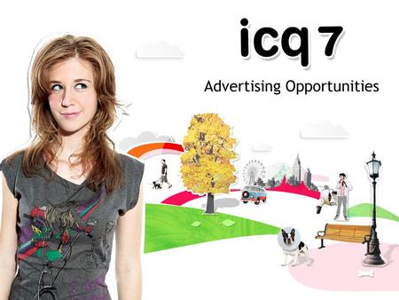 ICQ in numbers What’s new on ICQ 7? Advertising opportunities on ICQ 7 Agenda.